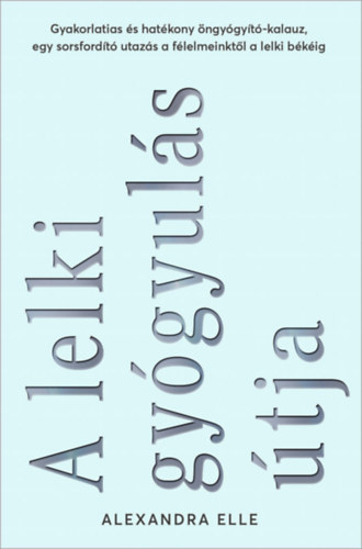 Alexandra Elle - A lelki gy�gyul�s �tja