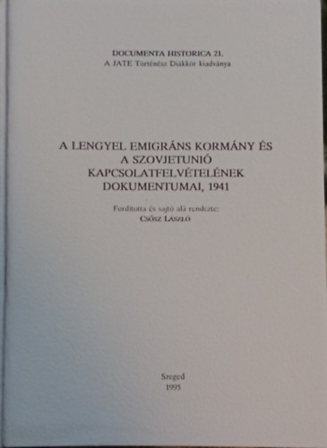 Cssz Lszl (ford.) - A Lengyel Emigrns Kormny s a Szovjetuni Kapcsolatfelvtelnek Dokumentumai, 1941