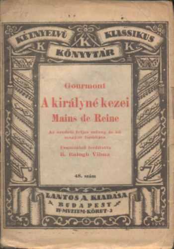 Remy de Gourmont - A királyné kezei (Kétnyelvű klasszikus könyvtár 48.)- magyar-francia tükörfordítás