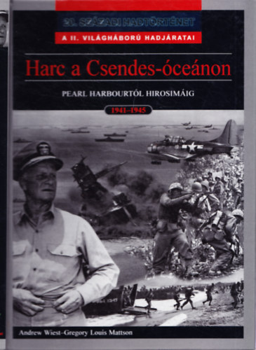 A.-Mattson, G.L. Wiest - Harc a Csendes-cenon 1941-1945