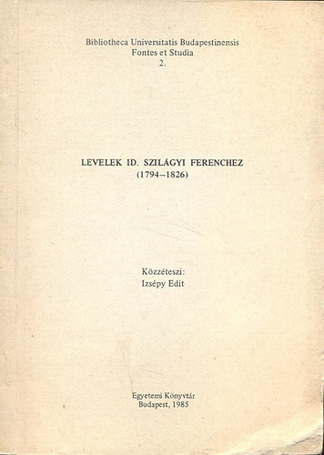 Izspy Edit - Levelek Id. Szilgyi Ferenchez (1794-1826)