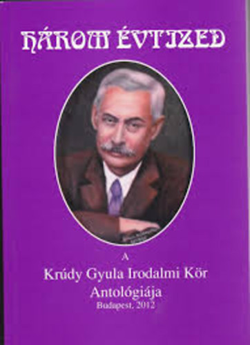 Hrom vtized (A Krdy Gyula Irodalmi Kr Antolgija)