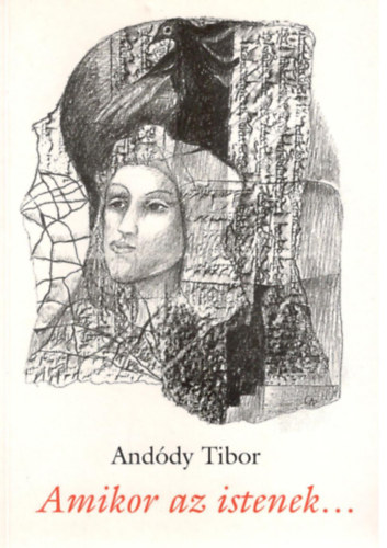 And�dy Tibor - Amikor  az istenek...