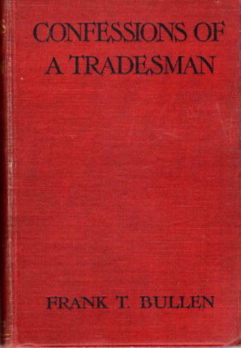 Frank T. Bullen - Confessions of a tradesman