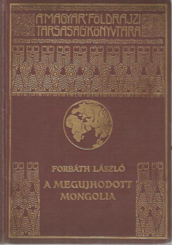 Forbth Lszl - A megujhodott Mongolia