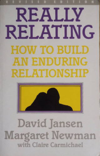 Margaret Newman, Claire Carmichael David Jansen - Really Relating: How to Build an Enduring Relationship