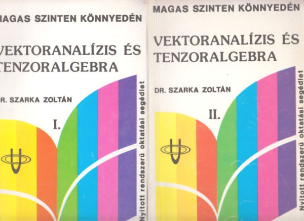 Dr. Szarka Zolt�n - Vektoranal�zis �s tenzoralgebra I-II.
