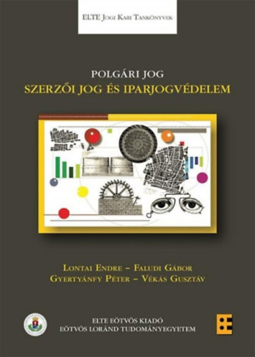 Faludi Gbor; Lontai Endre; Gyertynfy Pter; Vks Gusztv - Polgri jog - Szerzi jog s iparjogvdelem