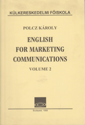 Polcz K�roly - English for marketing communications volume 2.