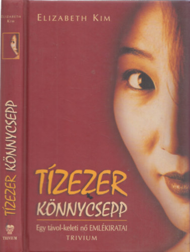 Elizabeth Kim - Tzezer knnycsepp - Egy tvol-keleti n emlkiratai