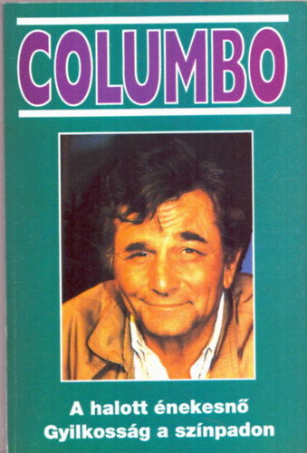 L-Lawrence, A. Hays - Columbo I. : A halott nekesn-Gyilkossg a sznpadon