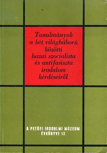 (szerk: Illés László) - Tanulmányok a két világháború közötti hazai szocialista és antif.
