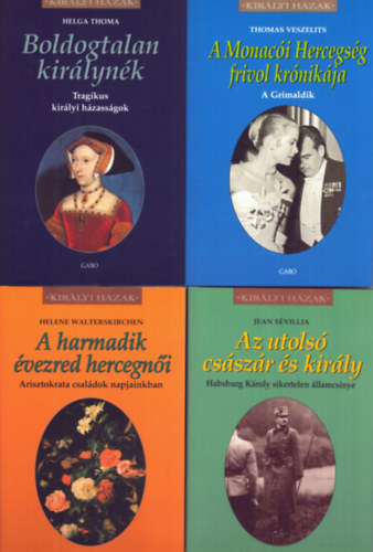 Thomas Veszelits, Helene Walterskirchen, Jean Svillia Helga Thoma - 4 db ktet a Kirlyi Hzak sorozatbl: Boldogtalan kirlynk - A Monaci Hercegsg frivol krnkja - A harmadik vezred hercegni - Az utols csszr s kirly