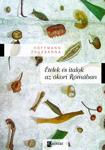 Hoffmann Zsuzsanna - telek s italok az kori Rmban