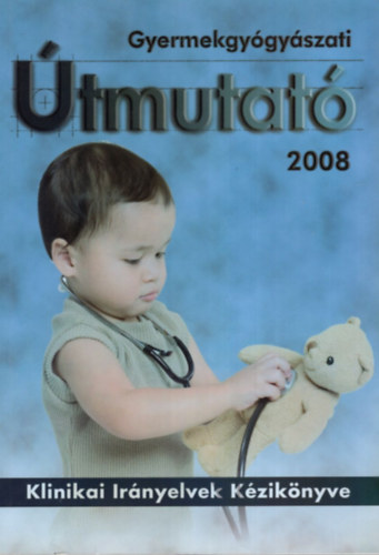 Gyermekgy�gy�szati �tmutat� 2008.