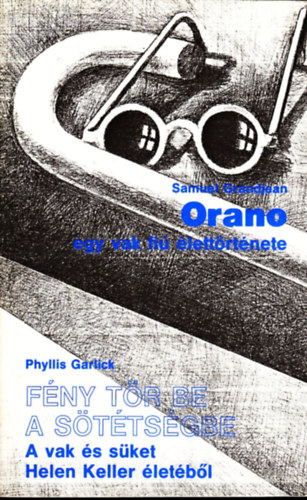 Samuel és Garlick, Phyllis Grandjean - Orano: egy vak fiú élettörténete- Fény tör be a sötétségbe
