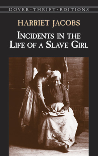 Harriet Jacobs - Incidents in the Life of a Slave Girl