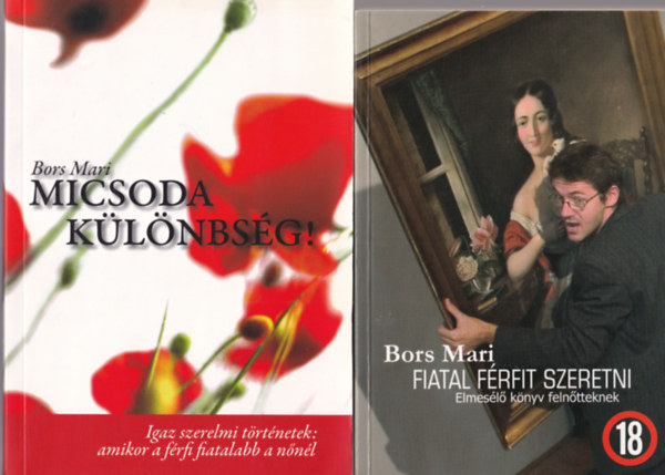 Bors Mari - 2 db erotika könyv: Fiatal férfit szeretni + Micsoda különbség !