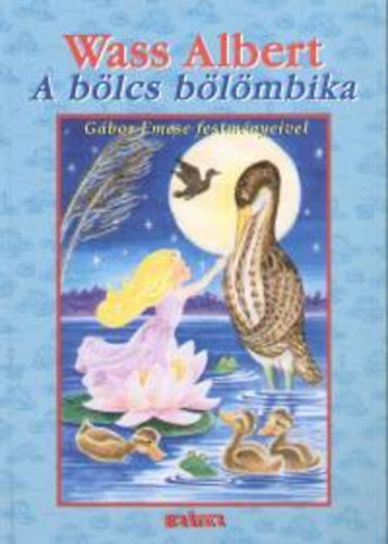 Wass Albert - A bölcs bölömbika