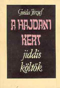 Gréda József - A hajdani kert (jiddis költők)