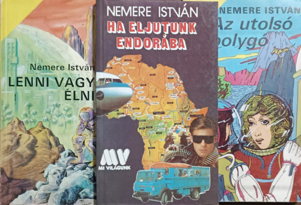 Nemere Istvn - Ha eljutunk Endorba + Az utols bolyg + Lenni vagy lni (3 ktet)