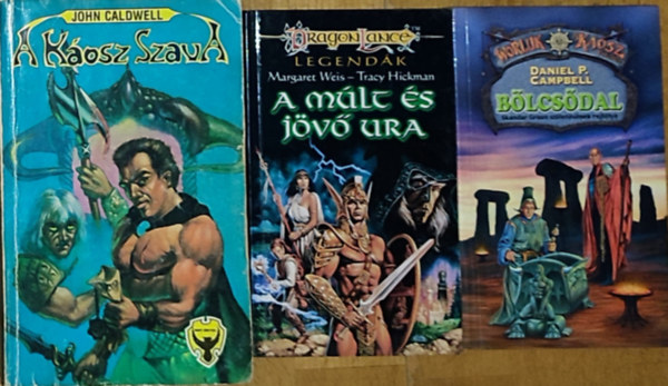 Tracy Hickman Margaret Weis, John Caldwell Daniel P. Campbell - 3db fantasy regny - Daniel P. Campbell-Blcsdal, Margaret Weis-Tracy Hickman-A mlt s jv ura, John Caldwell-A Kosz Szava