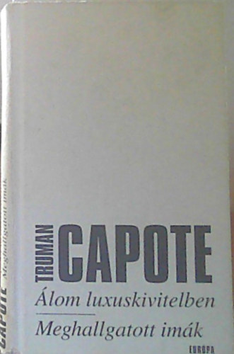 Truman Capote - �lom luxuskivitelben - Meghallgatott im�k