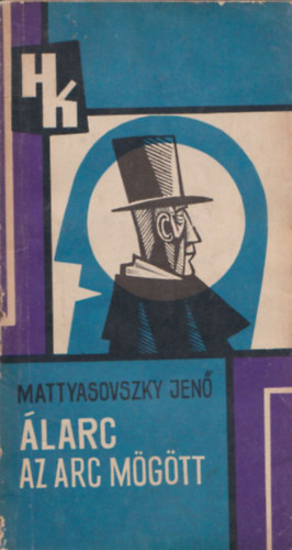 Mattyasovszky Jen� - �larc az arc m�g�tt (I. kiad�s)