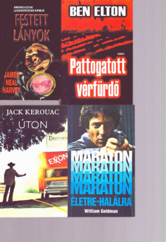 Ben Elton, William Goldman, Jack Kerouac James Neal Harvey - 4 db Krimi: Festett l�nyok + Pattogatott v�rf�rd� + Maraton �letre - hal�lra + �ton