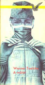 Werner Toelcke - A műtét