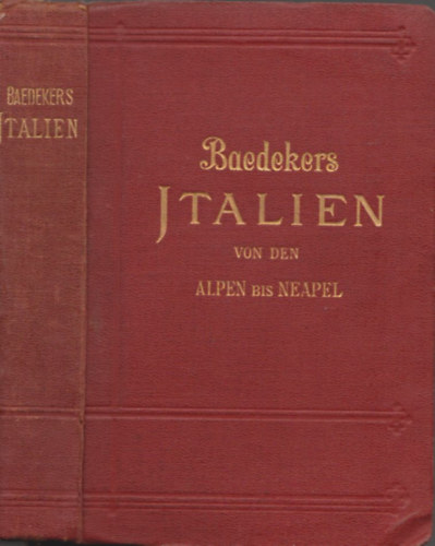 Karl Baedeker - Baedekers Italien von den Alpen bis Neapel (Baedeker)