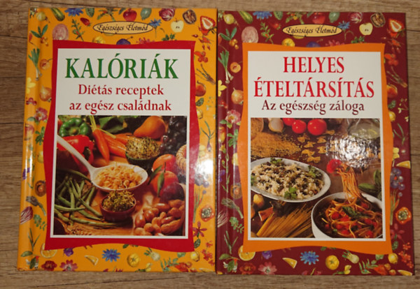 2 k�tet az Eg�zs�ges �letm�d c�m� k�nyvsorozatb�l: Di�t�s receptek az eg�sz csal�dnak, Helyes �telt�rs�t�s - Az eg�szs�g z�loga