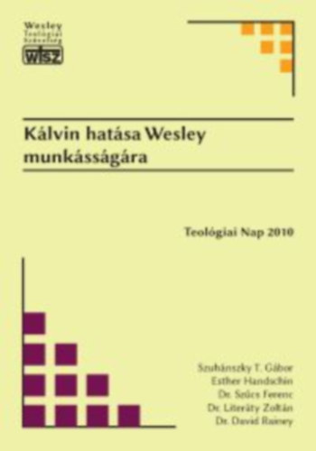 Kálvin hatása Wesley munkásságára - Teológiai Nap 2010