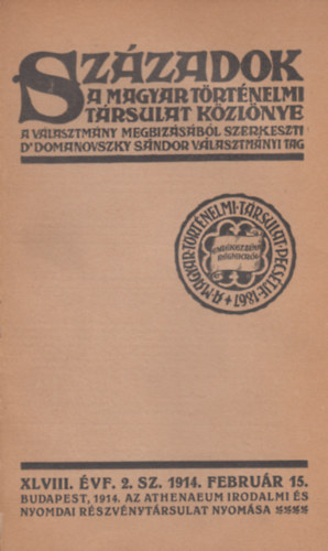 Szzadok a Magyar Trtnelmi trsulat kzlnye XLVIII. vf. 2. szm. 1914. februr 15.