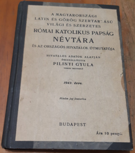 Pilinyi Gyula  (szerk.) - R�mai katolikus paps�g n�vt�ra