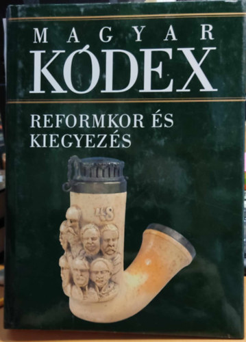 Kossuth Könyvkiadó - Magyar Kódex 4. - Reformkor és kiegyezés
