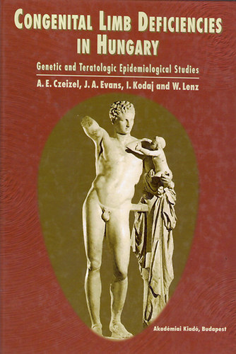 J.A.Evans, I.Kodaj and W.Lenz A.E.Czeizel - Congenital Limb Deficiencies in Hungary