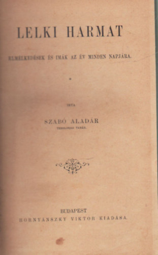 Szabó Aladár - Közeledjetek az Istenhez s ő is közelít hozzátok-Lelki harmat - Elmélkedések és imák az év minden napjára