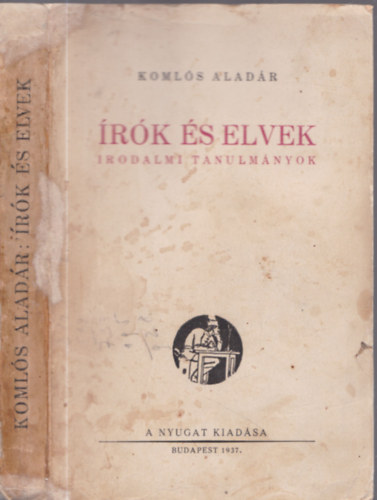 Komlós Aladár - Írók és elvek - Irodalmi tanulmányok (I.kiadás) (dedikált)