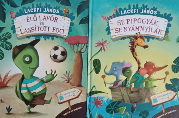 Lackfi Jnos - 2 db Lackfi meseknyv:  l lavr s lasstott foci + Se pipogyk, se nymnyilk