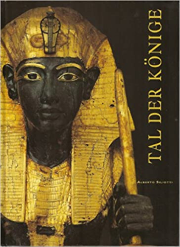 Alberto Siliotti - Tal der K�nige - Arch�ologischer Reisef�hrer