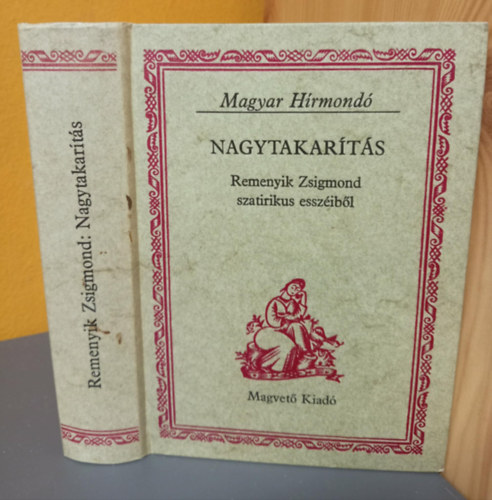 Matolcsy Ildikó Remenyik Zsigmond (szerk.) - Nagytakarítás vagy a szellem kötéltánca - Téli gondok - Ismeretlen Voltaire-levelek (Szatirikus esszék)