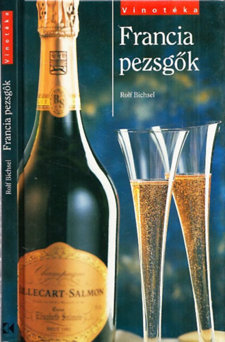 Rolf Bichsel - Francia pezsgk (Vinotka)