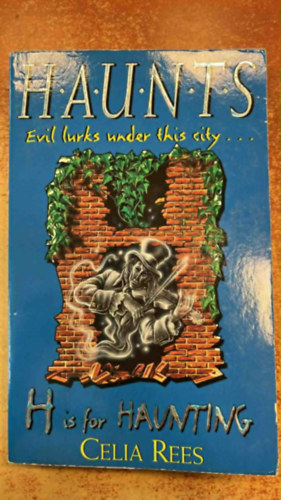Celia Rees - H is for Haunting