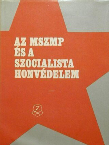 Dr. Zgoni Ern - Az MSZMP s a szocialista honvdelem