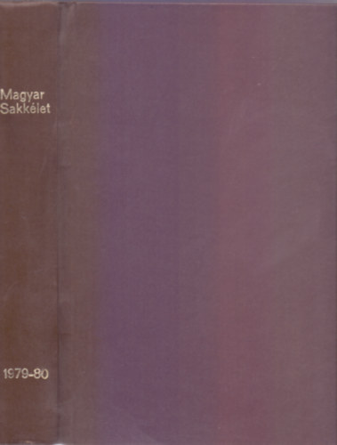 Hag Ervin  (szerk.) - Magyar Sakklet 1979.(XXIX. vf.) 1-12. szm s 1980. (XXX.vf.) 1-12. szm (Egybektve)