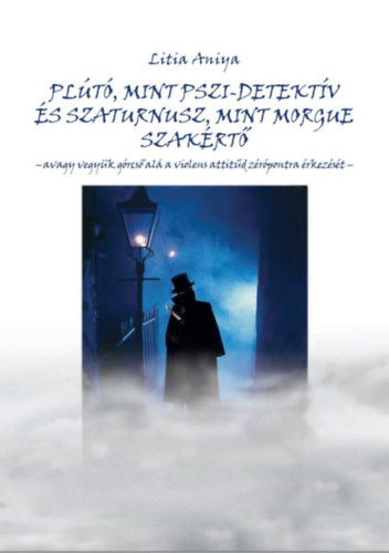 Litia Aniya - Plútó, mint pszi-detektív és Szaturnusz, mint morgue szakértő