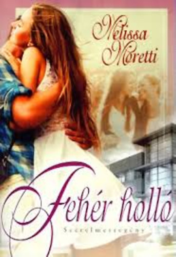 Meleissa Moretti - Feh�r holl�