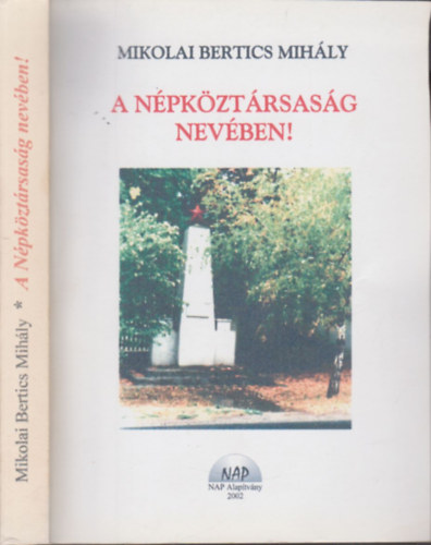 Mikolai Bertics Mih�ly - A n�pk�zt�rsas�g nev�ben! (dedik�lt)- T�rt�nelmi t�nyfelt�r� irodalom
