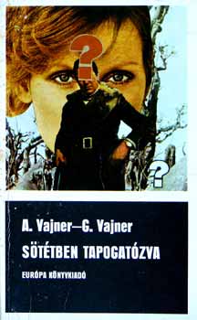 A. Vajner-G. Vajner - S�t�tben tapogat�zva